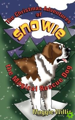 Christmas Adventures of Snowie, the Magical Rescue Dog
