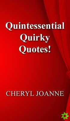 Quintessential Quirky Quotes!