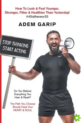 Stop Thinking Start Acting