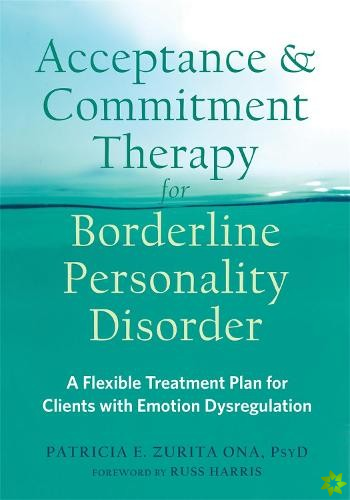 Acceptance and Commitment Therapy for Borderline Personality Disorder