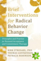 Brief Interventions for Radical Behavior Change