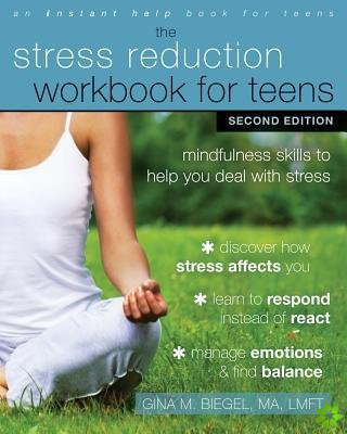 Stress Reduction Workbook for Teens, 2nd Edition