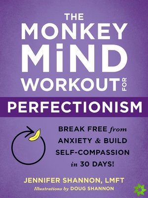 The Monkey Mind Workout for Perfectionism