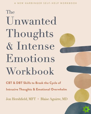 The Unwanted Thoughts and Intense Emotions Workbook