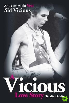 Vicious Love Story Souvenirs Du Vrai Sid Vicious