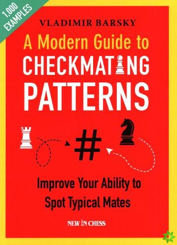 Modern Guide to Checkmating Patterns