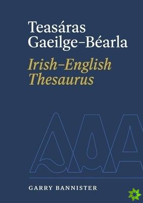 Teasaras Gaeilge-Bearla | Irish-English Thesaurus