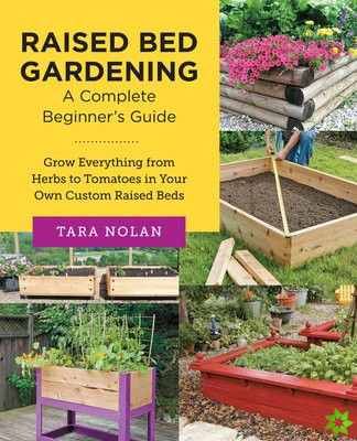 Raised Bed Gardening: A Complete Beginner's Guide