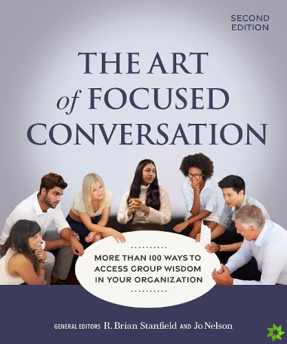 Art of Focused Conversation, Second Edition