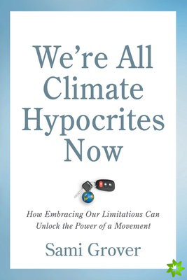 Were All Climate Hypocrites Now
