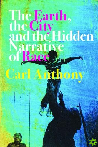 Earth, the City, and the Hidden Narrative of Race