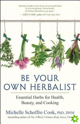 Be Your Own Herbalist