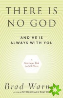 There is No God and He is Always with You