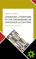 Canadian Literature at the Crossroads of Language & Culture