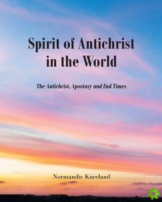 Spirit of Antichrist in the World