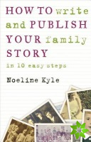 How to write and publish your family story in ten easy steps