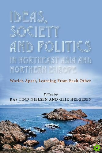Ideas, Society and Politics in Northeast Asia and Northern Europe