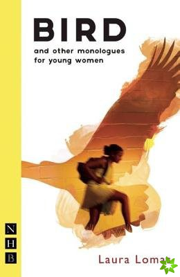 Bird and other monologues for young women