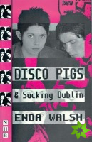 Disco Pigs & Sucking Dublin
