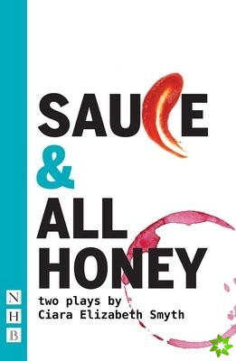 SAUCE and All honey: Two Plays