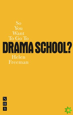 So You Want To Go To Drama School?