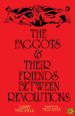Faggots and Their Friends Between Revolutions