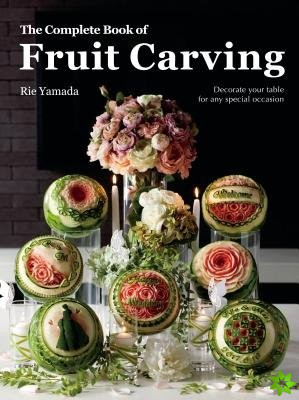 Complete Book of Fruit Carving