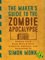 Maker's Guide To The Zombie Apocalypse