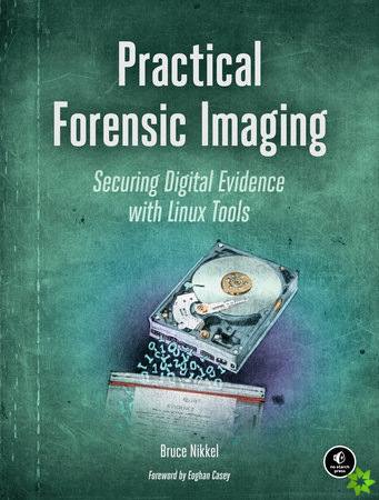 Practical Forensic Imaging