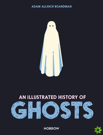 An Illustrated History of Ghosts