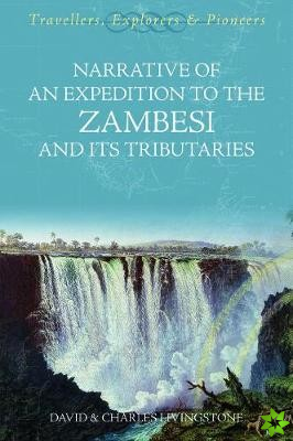Narrative of an Expedition to the Zambesi and its Tributaries