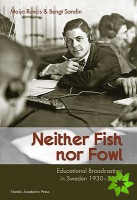 Neither Fish, Nor Fowl