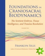 Foundations in Craniosacral Biodynamics, Volume Two