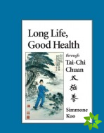 Long Life, Good Health Through Tai-Chi Chuan