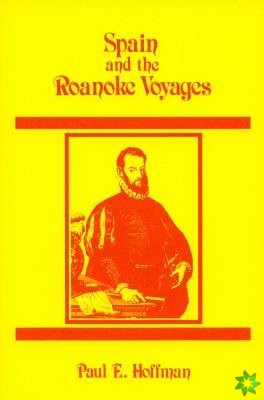 Spain and the Roanoke Voyages