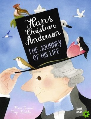 Hans Christian Andersen: The Journey of his Life