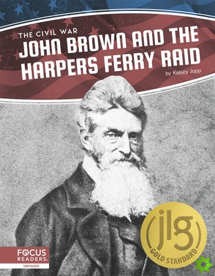 Civil War: John Brown and the Harpers Ferry Raid