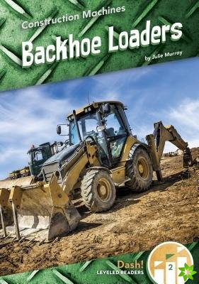 Construction Machines: Backhoe Loaders