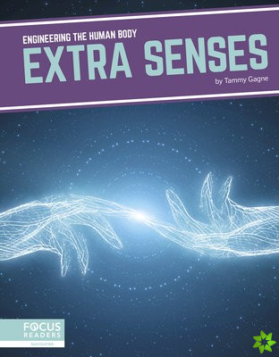 Engineering the Human Body: Extra Senses