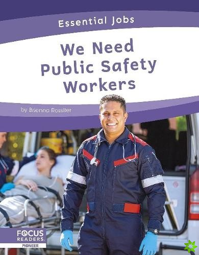 Essential Jobs: We Need Public Safety Workers