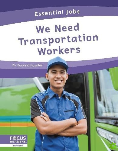 Essential Jobs: We Need Transportation Workers