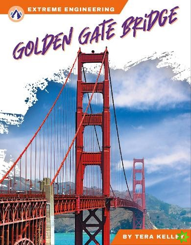 Extreme Engineering: Golden Gate Bridge