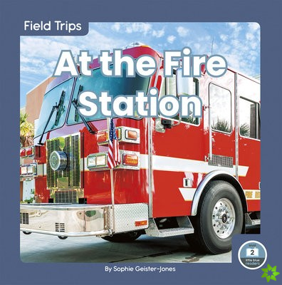 Field Trips: At the Fire Station