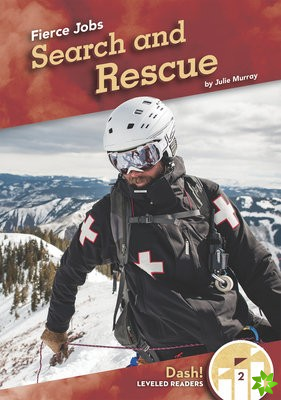 Fierce Jobs: Search and Rescue