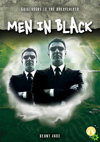 Guidebooks to the Unexplained: Men in Black