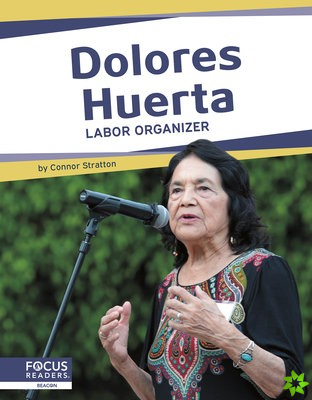 Important Women: Dolores Huerta: Labor Organizer