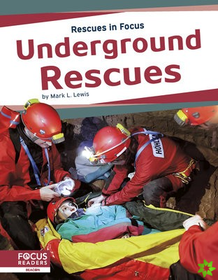 Rescues in Focus: Underground Rescues
