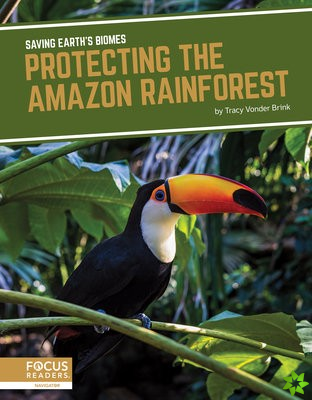 Saving Earth's Biomes: Protecting the Amazon Rainforest