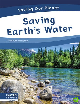 Saving Our Planet: Saving Earth's Water
