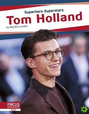 Superhero Superstars: Tom Holland